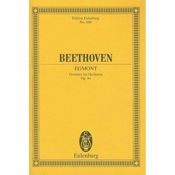 Edition Eulenburg Beethoven: Egmont Overture for Orchestra, Op. 84, Book 604, (Paperback)