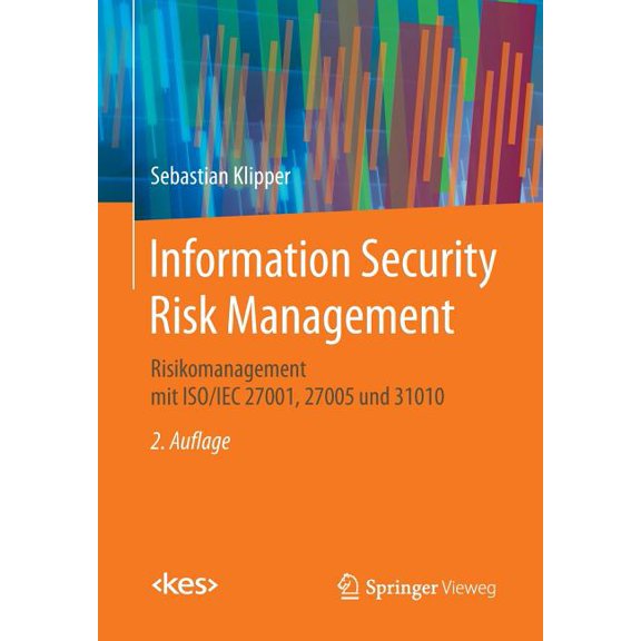 Edition Information Security Risk Management: Risikomanagement Mit Iso/Iec 27001, 27005 Und 31010, (Paperback)