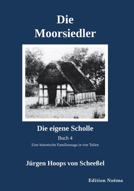 Edition Noema Die Moorsiedler Buch 4: Die eigene Scholle, Book 1, (Paperback)