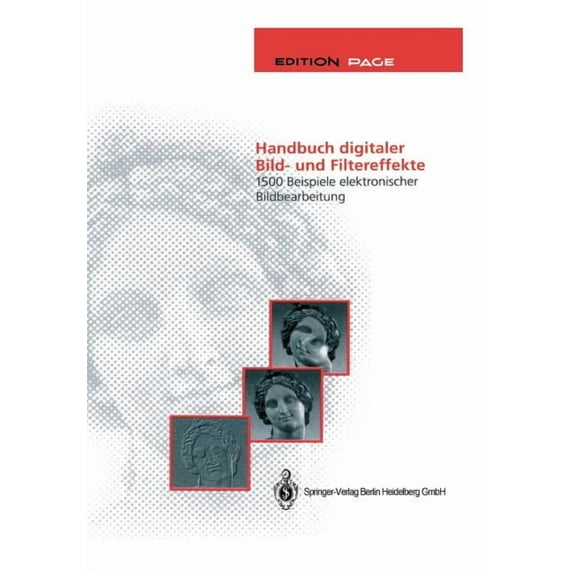 Edition Page Handbuch Digitaler Bild- Und Filtereffekte: 1500 Beispiele Elektronischer Bildbearbeitung, (Paperback)