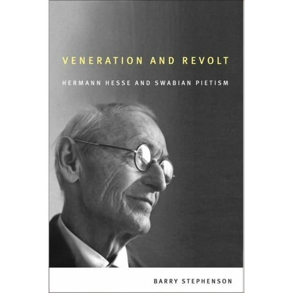 Editions Sr Veneration and Revolt: Hermann Hesse and Swabian Pietism, Book 33, (Hardcover)
