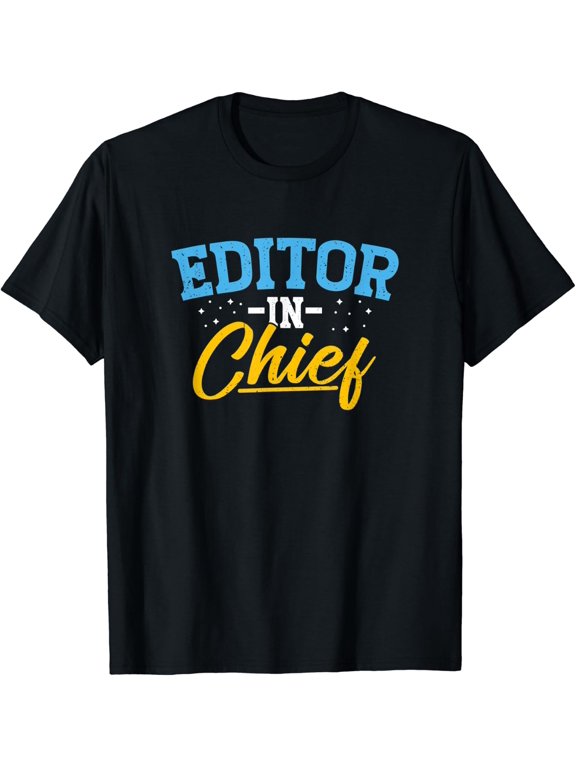 Editor In Chief Editorial Editing Writer T-Shirt Size S-5XL