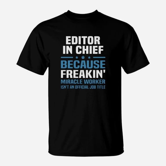 Editor In Chief TShirt