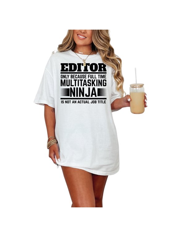 Editor Multitasking Ninja Full Time Job Title, White Comfort Colors T-Shirt, Large