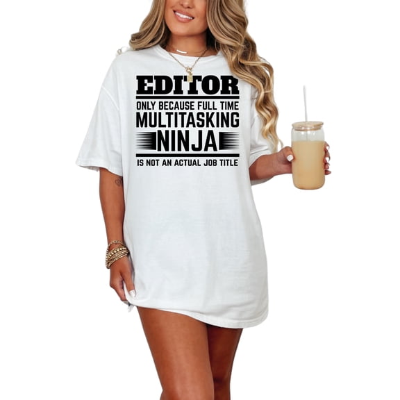 Editor Multitasking Ninja Full Time Job Title, White Comfort Colors T-Shirt, XL