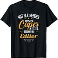 thumbnail image 1 of Editor Not All Heroes Wear Capes T-Shirt, 1 of 4
