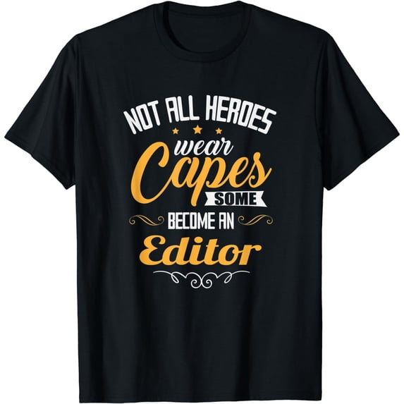 Editor Not All Heroes Wear Capes T-Shirt