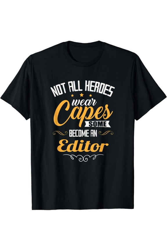 Editor Not All Heroes Wear Capes T-Shirt