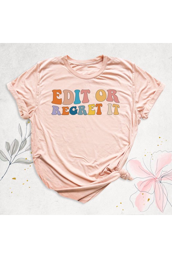 Editor Shirt, Edit Or Regret It Shirt, Writer Birthday Gift, Grammar Shirt, English Teacher Shirt, Journalist Shirt, English Major Tee Tshirt All Size S-5XL