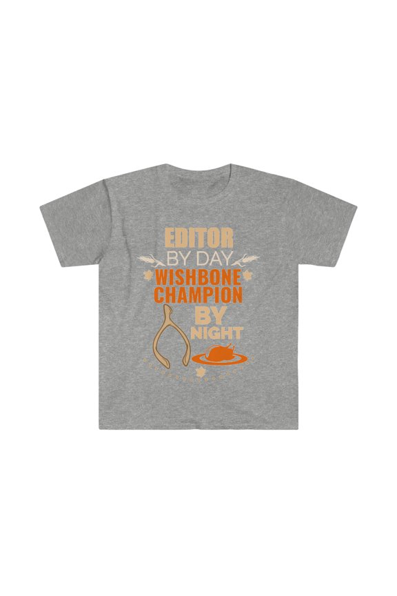 Editor by day Wishbone Champion by night Unisex T-shirt S-3XL Thanksgiving