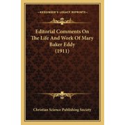 Editorial Comments On The Life And Work Of Mary Baker Eddy 1911 Paperback