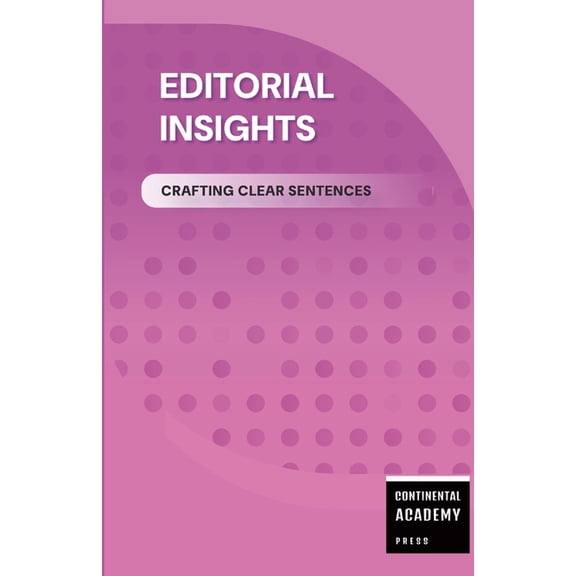 Editorial Insights - Crafting Clear Sentences, (Paperback)