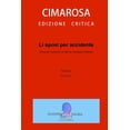 thumbnail image 1 of Edizione Critica Delle Opere Di Domenico Cimarosa: Li Sposi Per Accidente : Full Score (Partitura) (Paperback), 1 of 1
