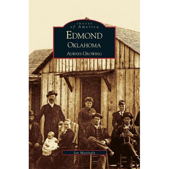 Edmond, Oklahoma: Always Growing (Hardcover)