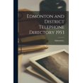 thumbnail image 1 of Edmonton and District Telephone Directory 1953 (Paperback), 1 of 1