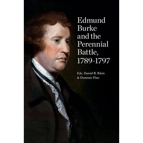 Edmund Burke and the Perennial Battle, 1789-1797, (Paperback)