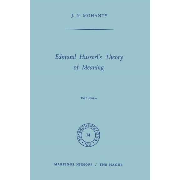 Edmund Husserl S Theory of Meaning (Softcover Reprint of the Origi) (Phaenomenologica #14)