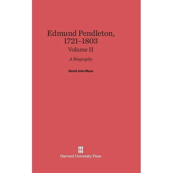 Edmund Pendleton, 1721-1803: A Biography, Volume II, (Hardcover)