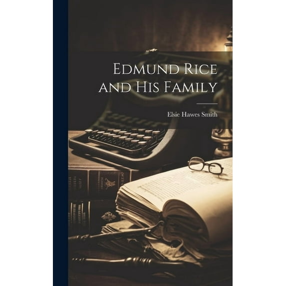 Edmund Rice and His Family, (Hardcover)