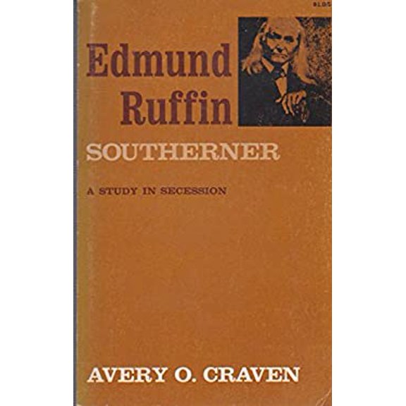 Pre-Owned Edmund Ruffin, Southerner: A Study in Secession (Louisiana Paperbacks ; L 4) (Paperback) 0807101044 9780807101049