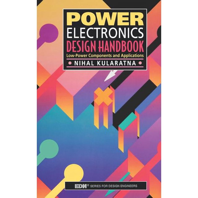 Edn Series for Design Engineers Power Electronics Design Handbook: Low ...