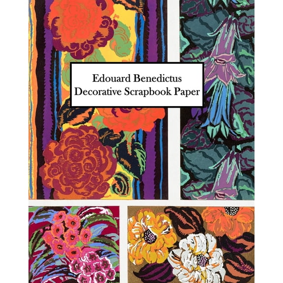 Edouard Benedictus Decorative Scrapbook Paper: 20 Sheets: One-Sided Paper for Collage and Decoupage, (Paperback)
