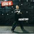 thumbnail image 1 of Edu K - Frenetiko - Electronica - CD, 1 of 1