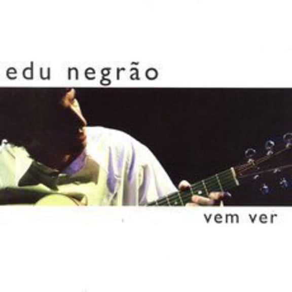 Edu Negro - Vem Ver - CD