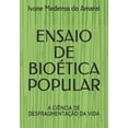 thumbnail image 1 of EducaÃ§Ã£o Em SaÃºde Ensaio de BioÃ©tica Popular: A CiÃªncia de DesfragmentaÃ§Ã£o Da Vida, Book 2, (Paperback), 1 of 1