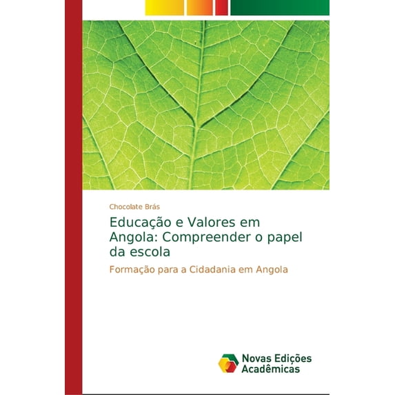 Educação e Valores em Angola: Compreender o papel da escola (Paperback)