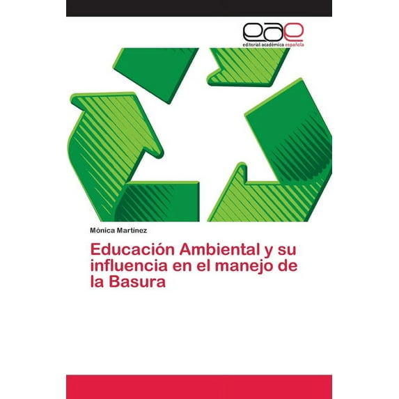 Educación Ambiental y su influencia en el manejo de la Basura (Paperback)