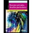 thumbnail image 1 of Educacion - Como Abordarla en los Tiempo Docentes privados, desafíos particulares: Educación privada e inclusión social, Book 5, (Paperback), 1 of 1