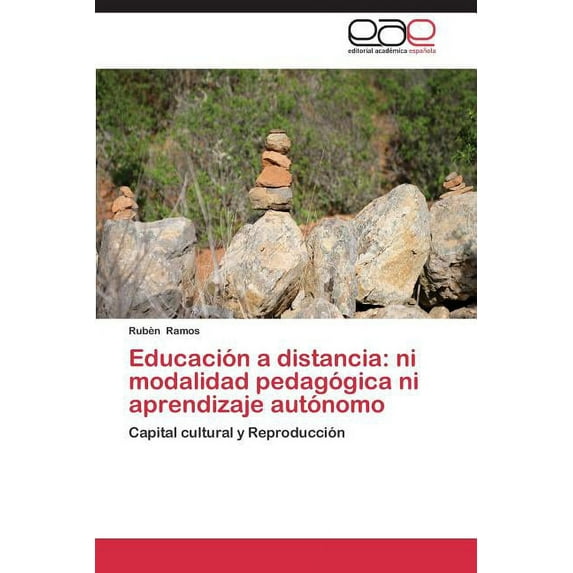 Educacion a Distancia: Ni Modalidad Pedagogica Ni Aprendizaje Autonomo (Paperback)