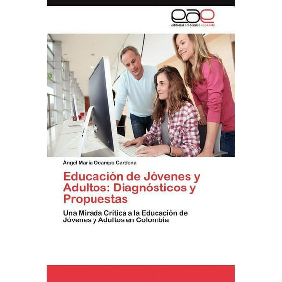 Educacion de Jovenes y Adultos: Diagnosticos y Propuestas (Paperback)