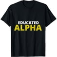 thumbnail image 1 of Educated Alpha 1906 APA Fraternity Gift For Professional T-Shirt mens t shirt，black，women，funny，misfits，men，journey, 1 of 4