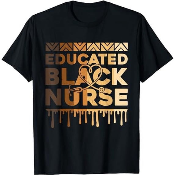 Educated Black Nurse Black History Month BLM Melanin Nursing T-Shirt