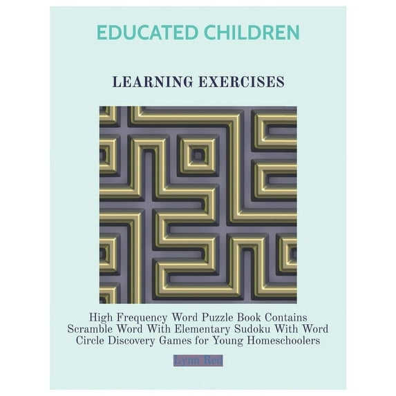 Educated Children Learning Exercises: High Frequency Word Puzzle Book Contains Scramble Word With Elementary Sudoku With, (Paperback)