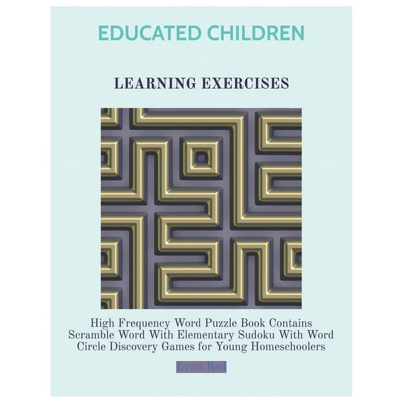 Educated Children Learning Exercises: High Frequency Word Puzzle Book Contains Scramble Word With Elementary Sudoku With, (Paperback)