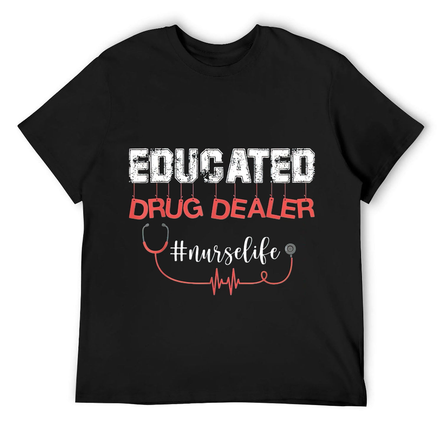 Educated Drug Dealer Nurse Life Costume Stethoscope Funny Mens T-Shirt ...