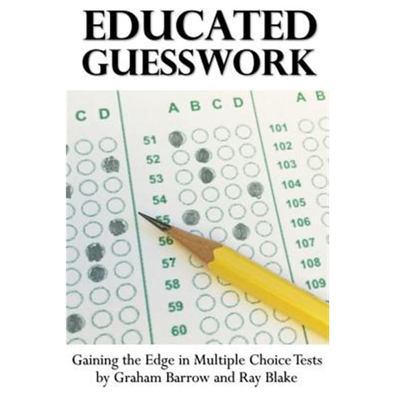 Pre-Owned Educated Guesswork : Gaining the Edge in Multiple Choice Tests