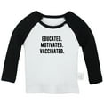 thumbnail image 1 of Educated Motivated Vaccinated Funny T shirt For Baby, Newborn Babies T-shirts, Infant Tops, 0-24M Kids Graphic Tees Clothing (Long Black Raglan T-shirt, 0-6 Months), 1 of 4
