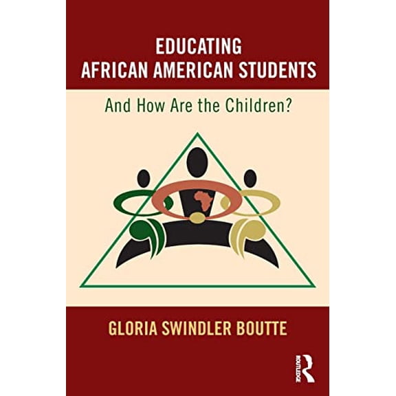 Pre-Owned Educating African American Students: And How Are the Children? (Paperback) 1138892327 9781138892323