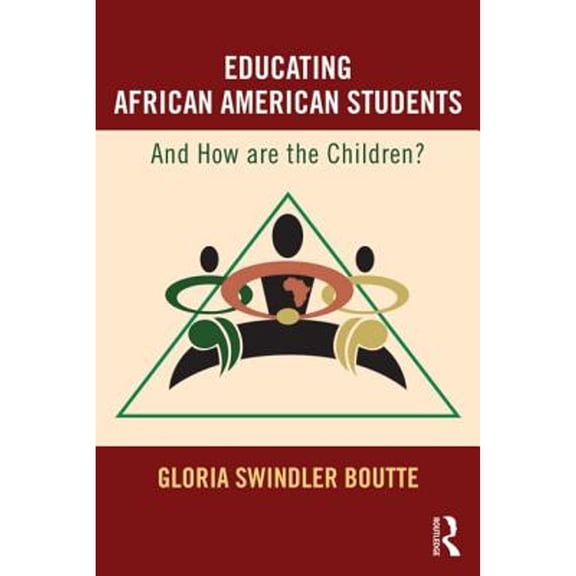 Pre-Owned Educating African American Students: And How Are the Children? (Paperback) 1138892327 9781138892323