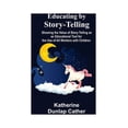 thumbnail image 1 of Educating By Story-Telling; Showing The Value Of Story-Telling As An Educational Tool For The Use Of All Workers With Ch, (Paperback), 1 of 1