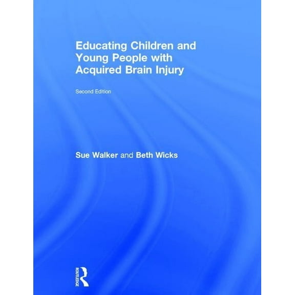 Educating Children and Young People with Acquired Brain Injury, (Hardcover)