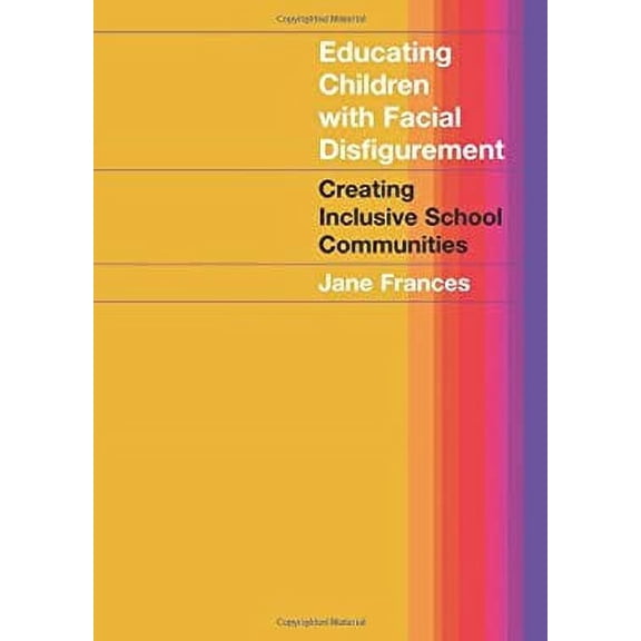 Pre-Owned Educating Children with Facial Disfigurement : Creating Inclusive School Communities (Paperback) 9780415280457