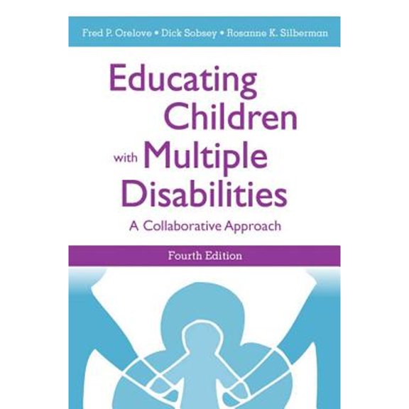 Pre-Owned Educating Children with Multiple Disabilities: A Collaborative Approach, Fourth Edition (Paperback) 1557667101 9781557667106
