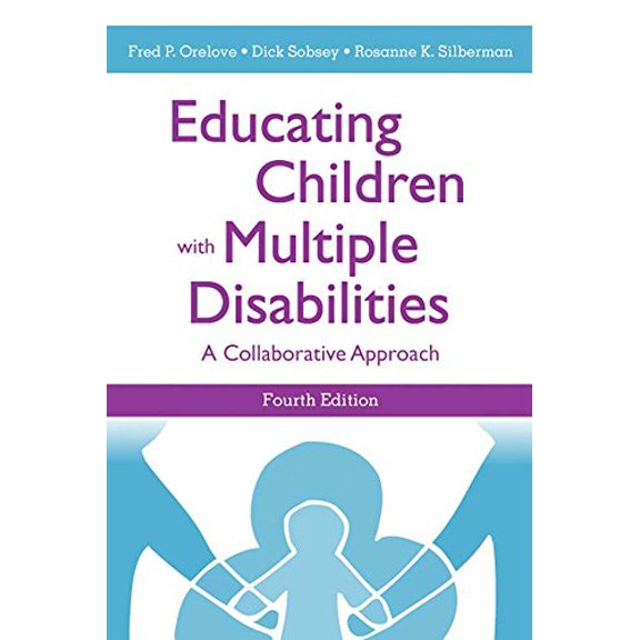 Pre-Owned Educating Children with Multiple Disabilities: A Collaborative Approach, Fourth Edition
