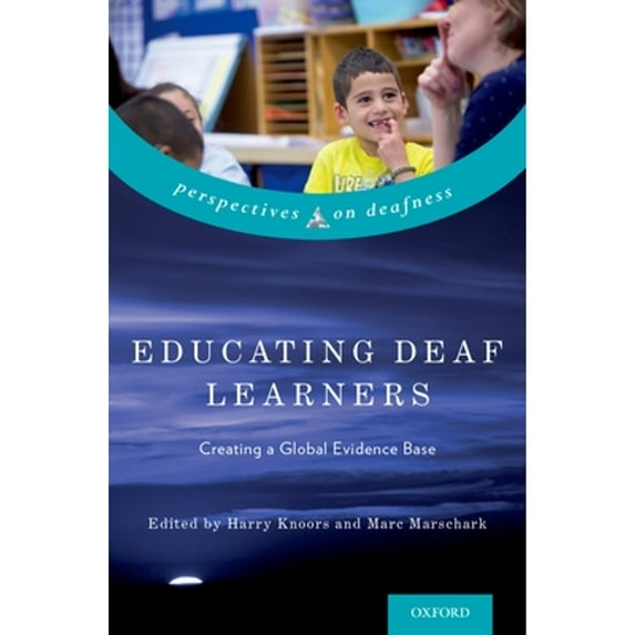 Pre-Owned Educating Deaf Learners : Creating a Global Evidence Base (Hardcover) 9780190215194
