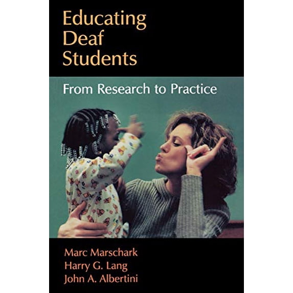 Pre-Owned Educating Deaf Students: From Research to Practice (Paperback) 0195310705 9780195310702